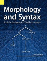Morphology and Syntax: Tools for Analyzing the World's Languages: Book by John Albert Bickford