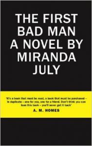 First Bad Man, The: Book by Miranda July First Bad Man, The: Book by Miranda July