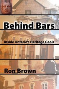 Behind Bars: Inside Ontario's Heritage Goals: Book by Ron Brown