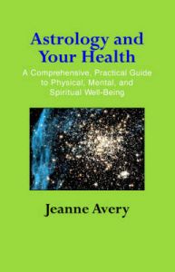 Astrology and Your Health: Book by Jeanne Avery