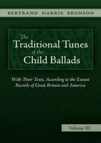 The Traditional Tunes of the Child Ballads, Vol 3: Book by Bertrand Harris Bronson