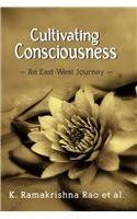 Cultivating Consciousness: An East-West Journey: Book by K. R. Rao Cultivating Consciousness: An East-West Journey: Book by K. R. Rao