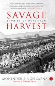 Savage Harvest: Book by Mohinder Singh Sarna Savage Harvest: Book by Mohinder Singh Sarna