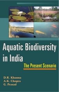 Aquatic Biodiversity in india : the Present Scenario: Book by D. Khanna Aquatic Biodiversity in india : the Present Scenario: Book by D. Khanna