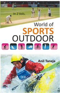 World of Sports: Outdoor: Book by Anil Taneja World of Sports: Outdoor: Book by Anil Taneja