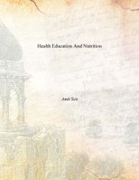 Health Education And Nutrition: Book by Amit Sen Health Education And Nutrition: Book by Amit Sen