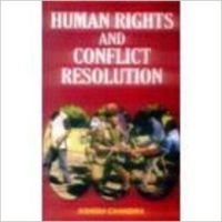 Human Rights and Conflict Resolution (English) 01 Edition (Paperback): Book by Ashish Chandra Human Rights and Conflict Resolution (English) 01 Edition (Paperback): Book by Ashish Chandra