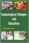 Technological Changes and Education (English) 01 Edition (Paperback): Book by Sanjay Prakash Sharma Technological Changes and Education (English) 01 Edition (Paperback): Book by Sanjay Prakash Sharma