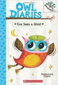 Owl Diaries #2: Eva Sees a Ghost (English) (Paperback): Book by Rebecca Elliot Owl Diaries #2: Eva Sees a Ghost (English) (Paperback): Book by Rebecca Elliot