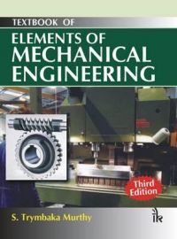Textbook of Elements of Mechanical Engineering: Book by S. Trymbaka Murthy