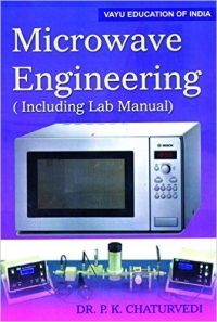 Microwave Engineering: Book by Dr. P.K. Chatruvedi Microwave Engineering: Book by Dr. P.K. Chatruvedi