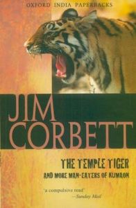 Temple Tiger and More Man-eaters of Kumaon: Book by Jim Corbett Temple Tiger and More Man-eaters of Kumaon: Book by Jim Corbett