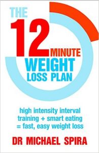 The 12-Minute Weight-Loss Plan: High intensity interval training + smart eating = fast, easy weight loss (Paperback): Book by Michael Spira The 12-Minute Weight-Loss Plan: High intensity interval training + smart eating = fast, easy weight loss (Paperback): Book by Michael Spira