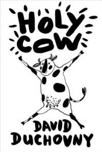 Holy Cow: A Modern-Day Dairy Tale: Book by David Duchovny Holy Cow: A Modern-Day Dairy Tale: Book by David Duchovny