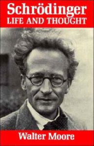 Schrodinger: Life and Thought: Book by Walter J. Moore Schrodinger: Life and Thought: Book by Walter J. Moore