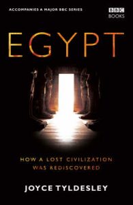 Egypt, How A Lost Civilization Was Rediscovered: Book by Joyce A. Tyldesley