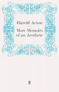 More Memoirs of an Aesthete: Book by Harold Acton More Memoirs of an Aesthete: Book by Harold Acton