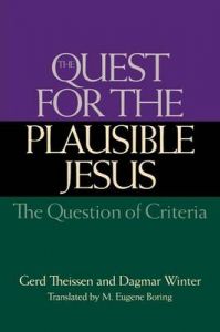 The Quest for the Plausible Jesus: The Essential Problem of the Criterion of Dissimilarity: Book by Gerd Theissen