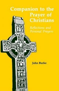 Companion to the Prayer of Christians: Reflections and Personal Prayers: Book by John Burke
