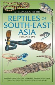 A Field Guide To The Reptiles Of South-East Asia (English) (Hardcover): Book by Indraneil Das A Field Guide To The Reptiles Of South-East Asia (English) (Hardcover): Book by Indraneil Das