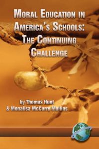 Moral Education in America's Schools: The Continuing Challenge: Book by Thomas C. Hunt