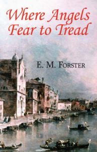 Where Angels Fear to Tread: Book by E M Forster