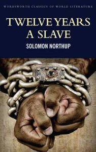 Twelve Years a Slave: Including; Narrative of the Life of Frederick Douglass: Book by Solomon Northup