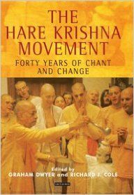 The Hare Krishna Movement: Forty Years of Chant and Change: Book by Graham Dwyer The Hare Krishna Movement: Forty Years of Chant and Change: Book by Graham Dwyer