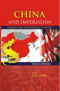 China And Imperialism: During The Nineteenth Century: Book by Tan Chung & D. N. Gupta