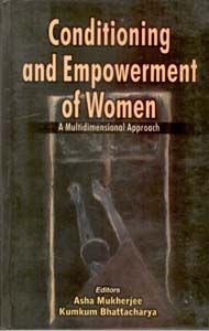 Conditioning And Empowerment of Women: Book by Asha Mukherjee Conditioning And Empowerment of Women: Book by Asha Mukherjee