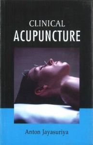 CLINICAL ACUPUNTURE(WITH CHART): Book by Anton Jayasuriya CLINICAL ACUPUNTURE(WITH CHART): Book by Anton Jayasuriya