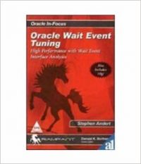 ORACLE WAIT EVENT TUNING: HIGH PERFORMANCE WITH WAIT EVENT INTERFACE ANALYSIS (INCLUDES 10 1st Edition (English) 1st Edition: Book by William Sanders Chandima Cumaranatunge ORACLE WAIT EVENT TUNING: HIGH PERFORMANCE WITH WAIT EVENT INTERFACE ANALYSIS (INCLUDES 10 1st Edition (English) 1st Edition: Book by William Sanders Chandima Cumaranatunge