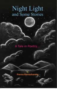 Night, Light And Some Stories: Book by Prerna Ramachandra Night, Light And Some Stories: Book by Prerna Ramachandra