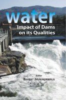 Water: Impact of Dams On Its Qualities: Book by Bharat Jhunjhunwala Water: Impact of Dams On Its Qualities: Book by Bharat Jhunjhunwala