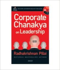 Corporate Chanakya on Leadership (With CD) (English) (Paperback): Book by Radhakrishnan Pillai Corporate Chanakya on Leadership (With CD) (English) (Paperback): Book by Radhakrishnan Pillai