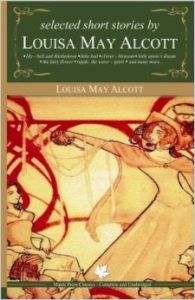 Selected Short Stories by Louisa May Alcott (English) (Paperback): Book by Louisa May Alcott Selected Short Stories by Louisa May Alcott (English) (Paperback): Book by Louisa May Alcott