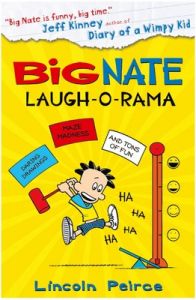 Big Nate: Laugh-O-Rama: Book by Lincoln Peirce Big Nate: Laugh-O-Rama: Book by Lincoln Peirce