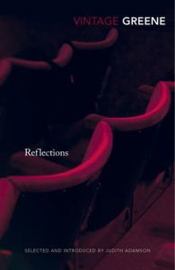 Reflections: Book by Graham Greene Reflections: Book by Graham Greene