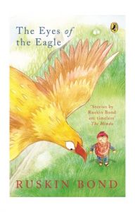The Eyes of the Eagle (English) (Paperback): Book by Ruskin Bond