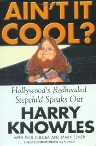 Ain\'t It Cool? Hollywood\'s Redheaded Stepchild Speaks Out (English) 1st Edition. Edition (Hardcover): Book by Harry Knowles, Paul Cullum, Mark Ebner Ain\'t It Cool? Hollywood\'s Redheaded Stepchild Speaks Out (English) 1st Edition. Edition (Hardcover): Book by Harry Knowles, Paul Cullum, Mark Ebner