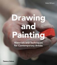 Drawing & Painting: Materials and Techniques for Contemporary Artists: Book by Kate Wilson