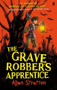 The Grave Robber's Apprentice: Book by Allan Stratton The Grave Robber's Apprentice: Book by Allan Stratton