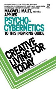 Creative Living for Today: Book by Maxwell Maltz Creative Living for Today: Book by Maxwell Maltz