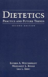 Dietetics: Practice and Future Trends: Book by Esther A. Winterfeldt Dietetics: Practice and Future Trends: Book by Esther A. Winterfeldt