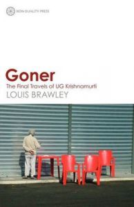 Goner: The Final Travels of UG Krishnamurti: Book by Louis Brawley