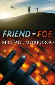 Friend or Foe: Book by Michael Morpurgo Friend or Foe: Book by Michael Morpurgo