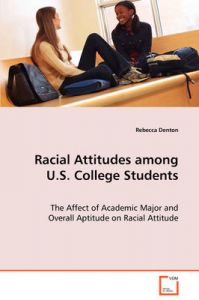 Racial Attitudes Among U.S. College Students: Book by Rebecca Denton