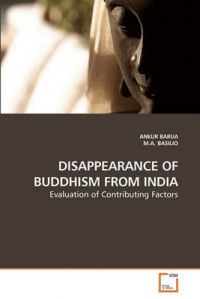 Disappearance of Buddhism from India: Book by Ankur Barua