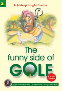 The Funny Side of Golf: Book by Jaideep Singh Chadha The Funny Side of Golf: Book by Jaideep Singh Chadha