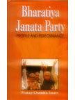 Bharatiya Janata Party: Profile and Performance: Book by Pratap Chandra Swain Bharatiya Janata Party: Profile and Performance: Book by Pratap Chandra Swain